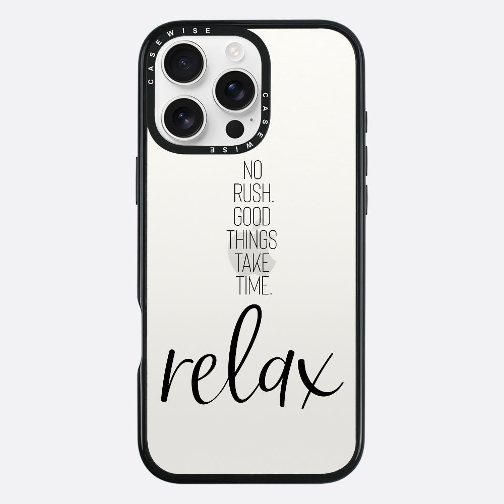 NO RUSH. GOOD THINGS TAKE TIME. RELAX. - Etui